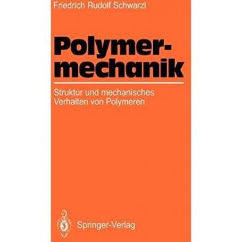 Polymermechanik: Struktur und Mechanisches Verhalten von Polymeren
