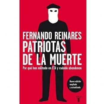 Patriotas de la muerte: Por qué han militado en ETA y cuándo abandonan (Tapa blanda).