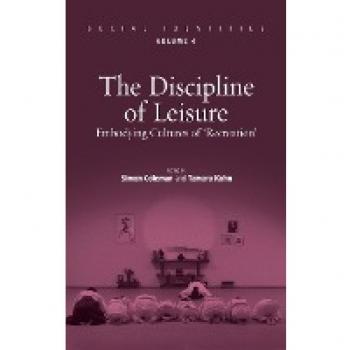 Discipline of Leisure: Embodying Cultures of 'recreation' (Social Identities, Band 4)