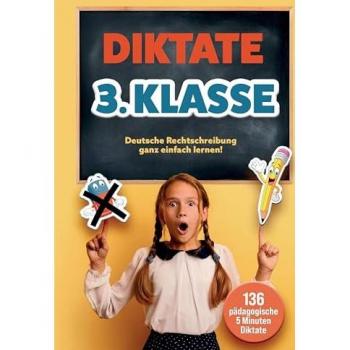 Das gezielte Rechtschreibtraining für zu Hause! Diktate 3. Klasse