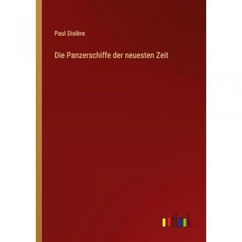 Dislère, Paul: Die Panzerschiffe der neuesten Zeit