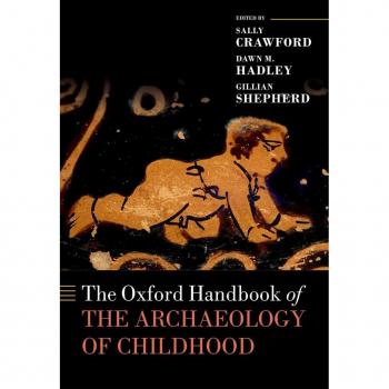Vitalsource Technologies, Inc. The Oxford Handbook Of The Archaeology Of Childhood
