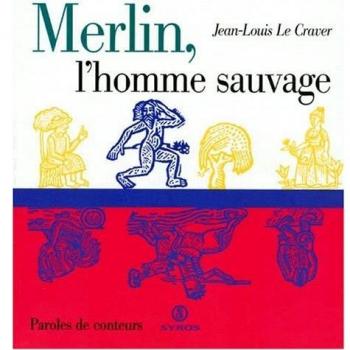 Merlin, l'homme sauvage (Paroles)