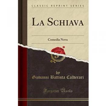 La Schiava: Comedia Nova