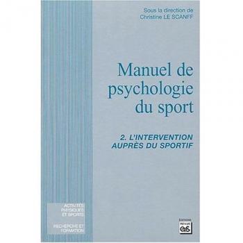 Manuel de psychologie du sport : Tome 2, L'intervention auprès du sportif