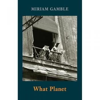 What Planet by Miriam Gamble
