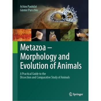 Metazoa – Morphology and Evolution of Animals : A Practical Guide to the Dissection and Comparative Study of Animals