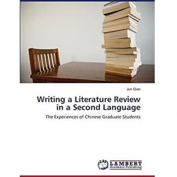 Writing a Literature Review in a Second Language: The Experiences of Chinese Graduate Students