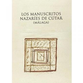 Los Manuscritos Nazaríes De Cútar (Málaga)