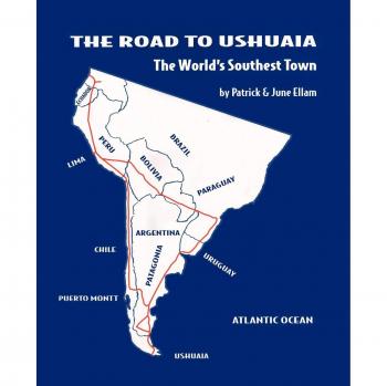 The Road to Ushuaia: The World's Southest Town