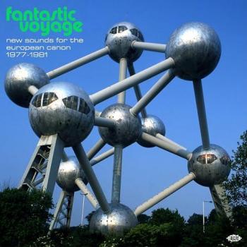 Fantastic Voyage: Nuevos Sonidos para el Canon Europeo 1977-1981