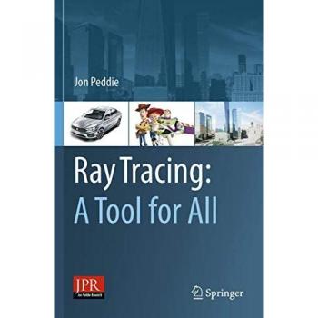 Peddie, Jon: Ray Tracing: A Tool for All