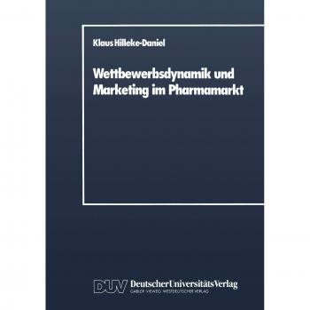 Wettbewerbsdynamik und Marketing im Pharmamarkt (DUV Wirtschaftswissenschaft) (German Edition)