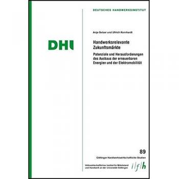 Handwerksrelevante Zukunftsmärkte: Potenziale und Herausforderungen des Ausbaus der erneuerbaren Energien und der Elektromobilität
