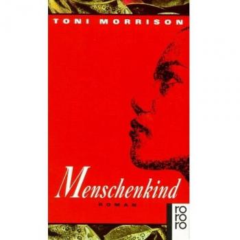 Toni Morrison Menschenkind.