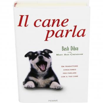 Il cane parla. Capire il linguaggio segreto del cane e comunicare con lui
