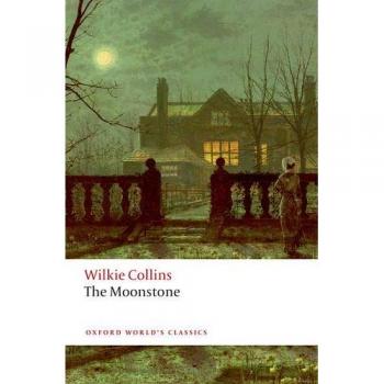 Wilkie Collins The Moonstone (Oxford World'S Classics)