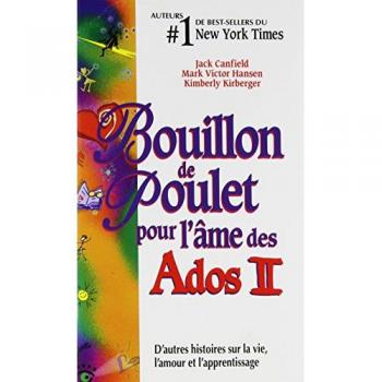 Bouillon de poulet pour l'âme des Ados II
