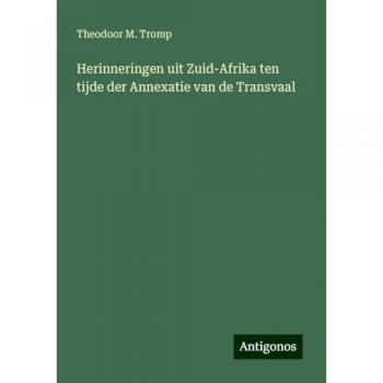 Herinneringen uit Zuid-Afrika ten tijde der Annexatie van de Transvaal