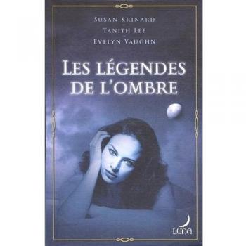 Les légendes de l'ombre : Le baiser du loup-garou ; L'étreinte de l'ombre ; La nuit du démon