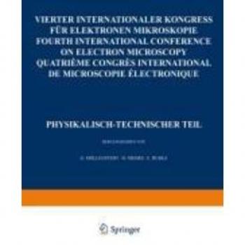 IV. Internationaler Kongreß für Elektronenmikroskopie / IVth International Congress on Electron Microscopy / IVe Congres International de Microscopie