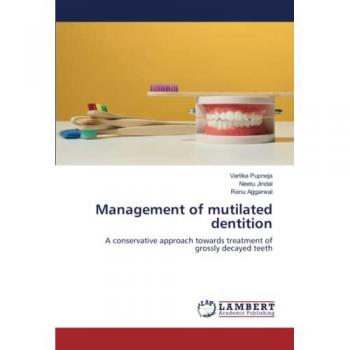 Management of mutilated dentition: A conservative approach towards treatment of grossly decayed teeth