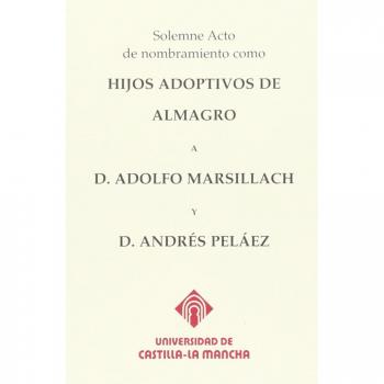 Solemne Acto de nombramiento como hijos adoptivos de Almagro a D. Adolfo Marsillach y D.Andrés Peláez