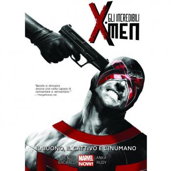 Il buono, il cattivo e l'inumano. Gli incredibili X-Men