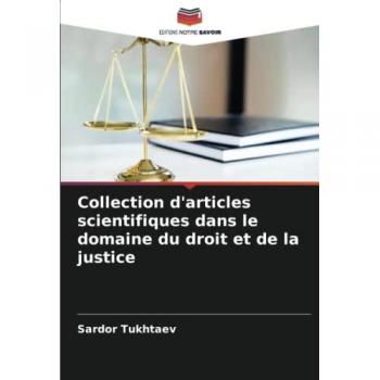 Tukhtaev, Sardor: Collection d'articles scientifiques dans le domaine du droit et de la justice