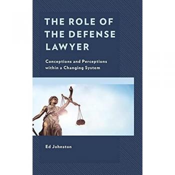 The Role of the Defense Lawyer: Conceptions and Perceptions