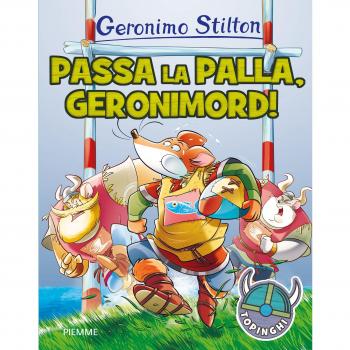 Passa la palla, Geronimord! Ediz. a colori