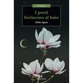 I poeti fioriscono al buio