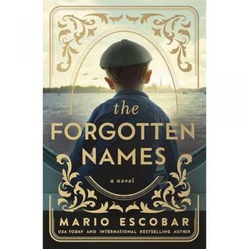 The Forgotten Names : A Tale of Heroism and Reclaiming Identity in Nazi-Occupied France, by Mario Escobar