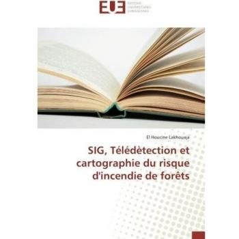 SIG, Teledetection et cartographie du risque d'incendie de forets