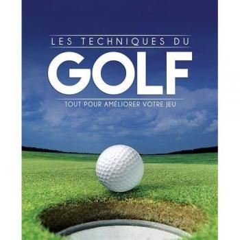 Les techniques du golf : Tout pour améliorer votre jeu