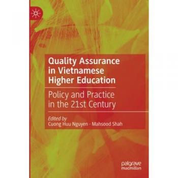 Quality Assurance in Vietnamese Higher Education: Policy and Practice in the 21st Century