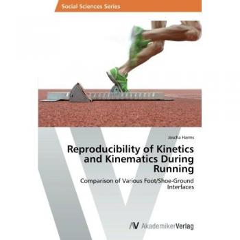 Harms, Joscha: Reproducibility of Kinetics and Kinematics During Running