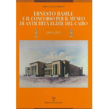 Ernesto Basile e il concorso per il museo di antichità egizie del Cairo