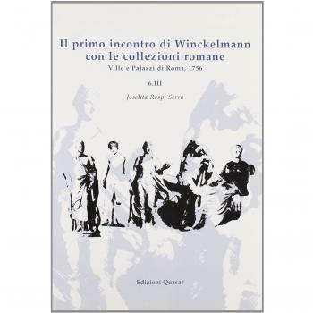 Il primo incontro di Winckelmann con le collezioni romane. Ville e palazzi di Roma (1756)