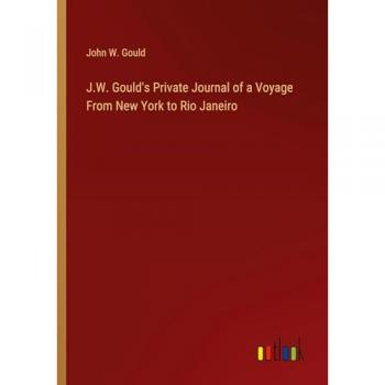 J.W. Gould's Private Journal of a Voyage From New York to Rio Janeiro