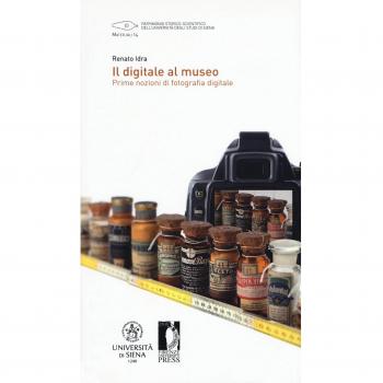 Il digitale al museo. Prime nozioni di fotografia digitale