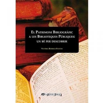 PATRIMONI BIBLIOGRAFIC A LES BIBLIOTEQUES PUBLIQUES, EL