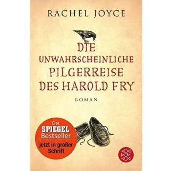 Die unwahrscheinliche Pilgerreise des Harold Fry: Roman