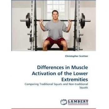 Differences in Muscle Activation of the Lower Extremities: Comparing Traditional Squats and Non-traditional Squats