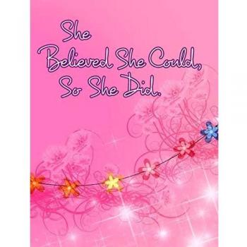 She Believed She Could So She Did