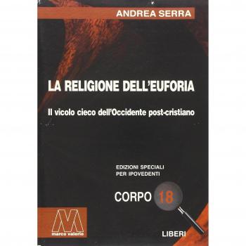 La religione dell'euforia. Ediz. per ipovedenti