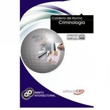 CUADERNO DEL ALUMNO CRIMINOLOGÍA. FORMACIÓN PARA EL EMPLEO