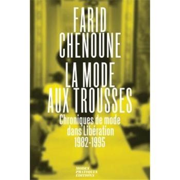 La mode aux trousses : Chroniques de mode dans Libération 1982-1995