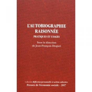 L'autobiographie raisonnee pratiques et usages