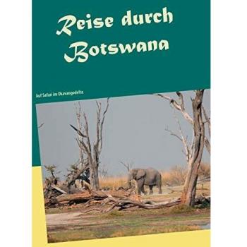 Reise durch Botswana: Auf Safari im Okavangodelta